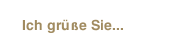 Ich grüße Sie...