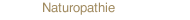Naturopathie