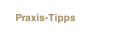 Praxis-Tipps